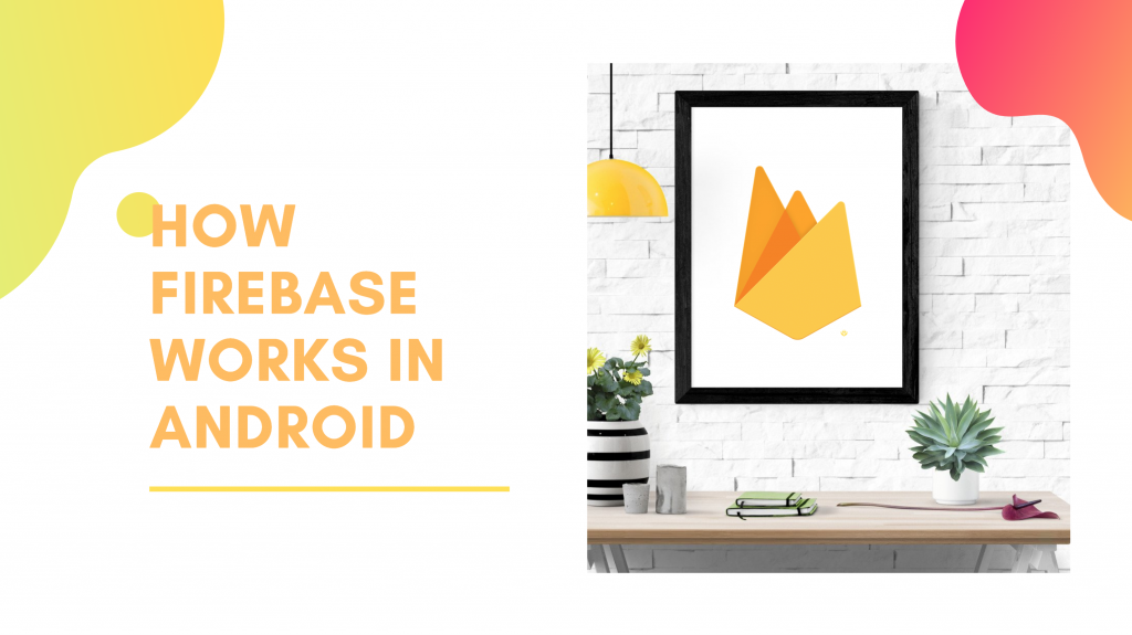 What Is Firebase Used For? | What is Firebase? A Complete Overview of ...