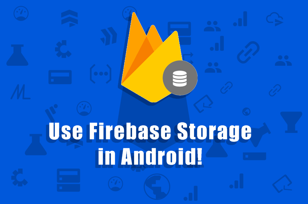 Use Firebase Storage in Android