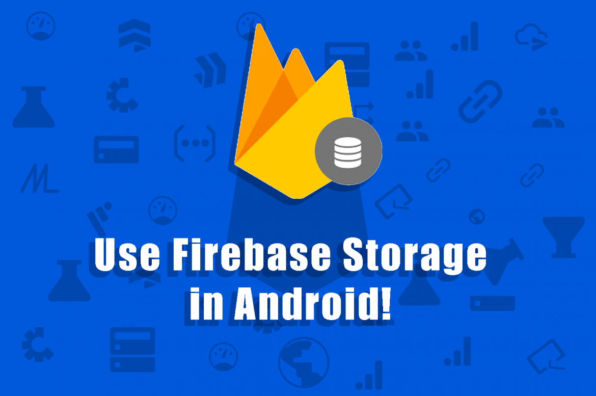 Cloud Storage – Firebase Tutorials