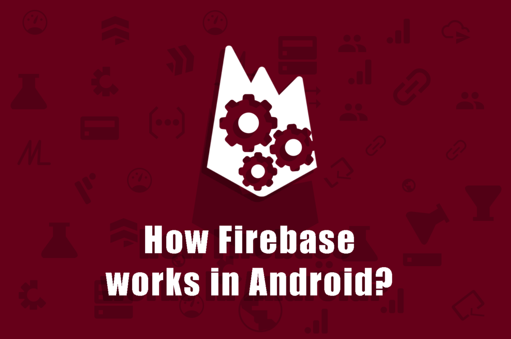 How firebase is used in android featured image