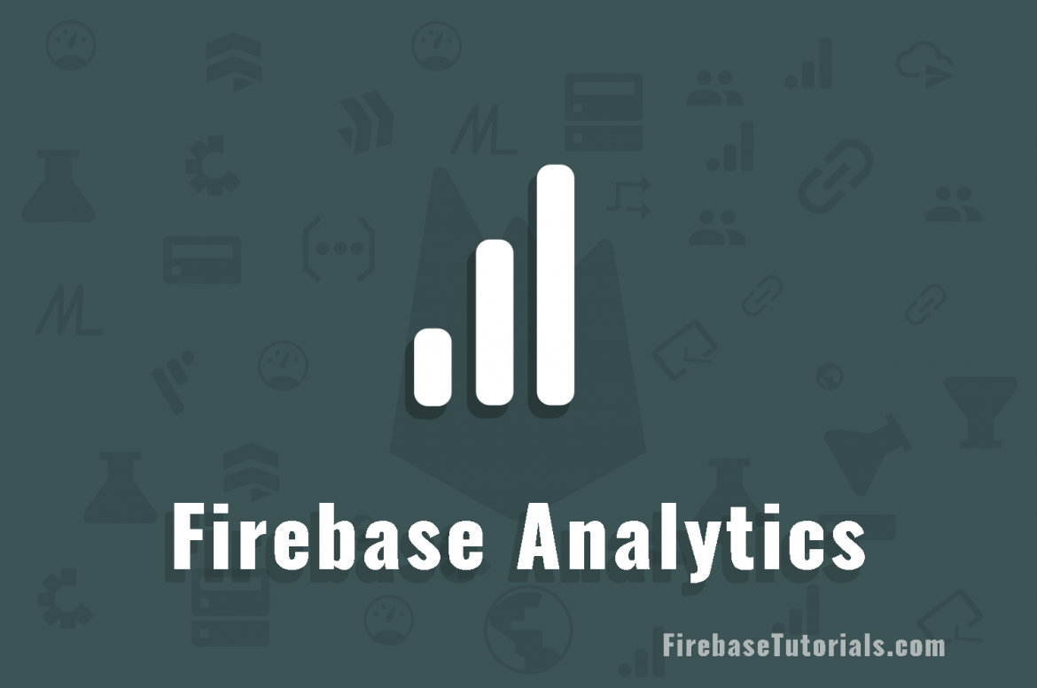 Analytics – Firebase Tutorials