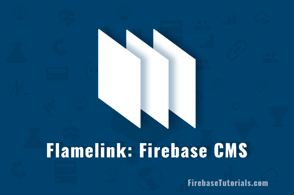 Firebase CMS Flamelink
